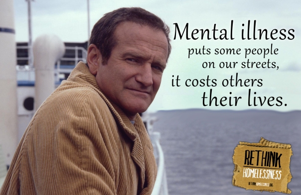 Rethink Homelessness Robin Williams Mental Health